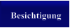 Besichtigung