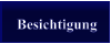 Besichtigung