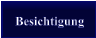 Besichtigung
