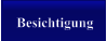 Besichtigung